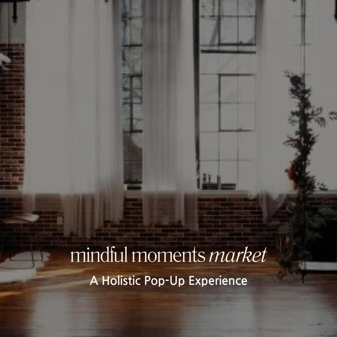 The Mindful Moments Market: A Holistic Pop-Up Experience